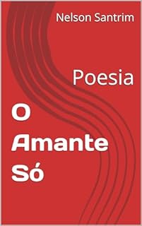 Livro O Amante Só: Poesia
