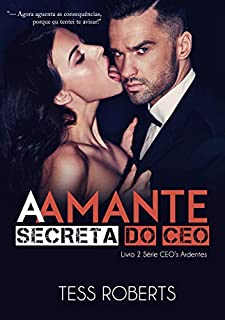Livro A Amante Secreta do CEO (Série CEO's Ardentes Livro 2)