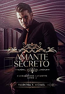 Livro AMANTE SECRETO (O legado dos Lafaiette Livro 4)