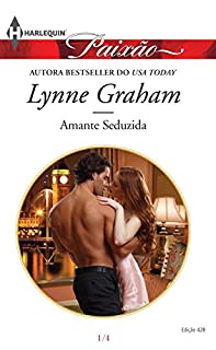 Livro Amante Seduzida: Harlequin Paixão - ed.428 (Noivas Desafiadoras Livro 1)
