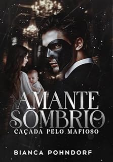 Livro Amante Sombrio: Caçada pelo Mafioso