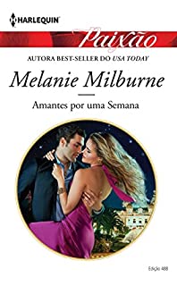 Livro Amantes por Uma Semana: Harlequin Paixão - ed. 488