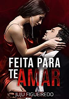 Livro Feita Para te Amar: livro único