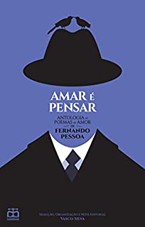 Livro Amar é Pensar - Antologia de Poemas de Amor de Fernando Pessoa