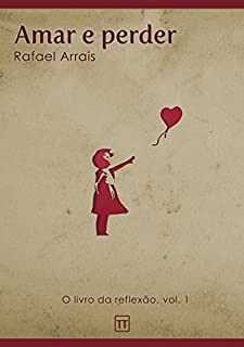 Livro Amar e perder (O Livro da Reflexão 1)