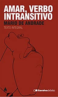 Livro Amar , Verbo Intransitivo (Coleção Clássicos para Todos)