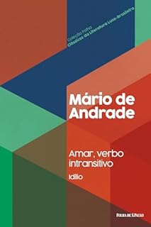 Livro Amar, verbo intransitivo (Idílio) (Coleção Folha Clássicos da Literatura Luso-Brasileira Livro 6)