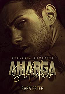 Livro Amarga Solidão: Livro 1 (Duologia sombrios)