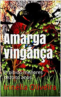 Livro Amarga vingança: Proibido menores dezoito anos.