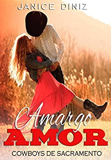 Livro Amargo Amor (Coleção Cowboys de Sacramento)