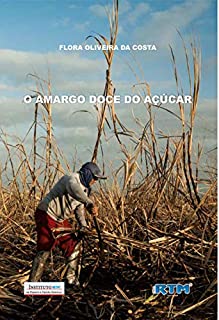 O AMARGO DOCE DO AÇÚCAR