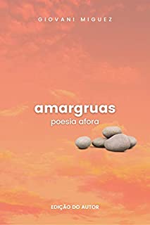 Livro Amargruas: Poesia afora (CADERNOS POÉTICOS)