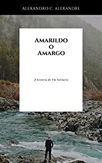 Livro Amarildo o Amargo: A História de Um Solitário