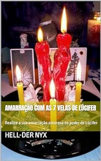 Livro Amarração com as 7 Velas de Lúcifer: Realize a sua amarração amorosa no poder de Lúcifer