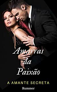 Livro Amarras da Paixão: A amante secreta