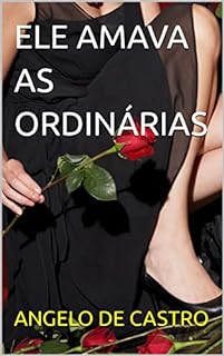 Livro ELE AMAVA AS ORDINÁRIAS