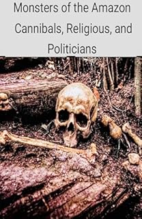 Livro Amazon Monsters: Cannibals, religious and politicans
