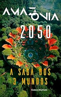 Livro Amazônia 2050: A Saga dos 3 Mundos