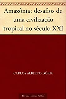 Livro Amazônia: desafios de uma civilização tropical no século XXI