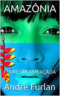 Livro AMAZÔNIA: FLORESTA AMEAÇADA