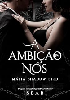 Livro A Ambição em Nós: Máfia Shadow Bird - Livro 2