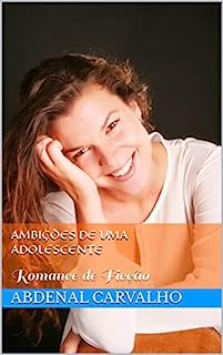 Livro Ambições de uma Adolescente: Romance de Ficção (Histórias de Ficção)