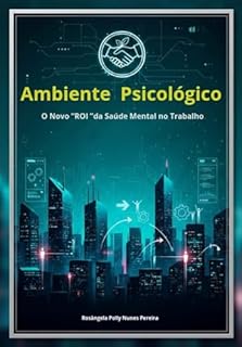 Livro Ambiente Psicológico: O novo "ROI" da Saúde Mental no Trabalho
