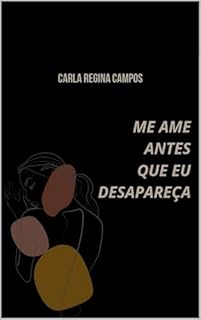 Livro Me Ame Antes Que Eu Desapareça