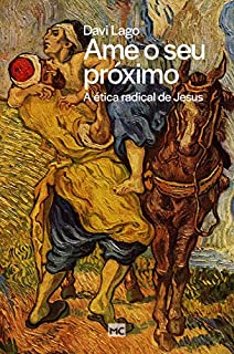 Livro Ame o seu próximo: A ética radical de Jesus
