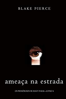 Livro Ameaça Na Estrada (Os Primórdios de Riley Paige-Livro 4)