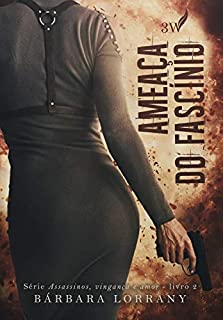 Livro AMEAÇA DO FASCÍNIO | LIVRO II | SÉRIE ASSASSINOS, VINGANÇA E AMOR