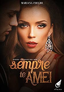 Livro Sempre te amei (Uma chance para amar Livro 1)