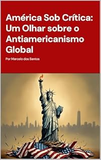 Livro América Sob Crítica: Um Olhar sobre o Antiamericanismo Global