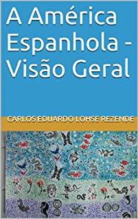 Livro A América Espanhola - Visão Geral
