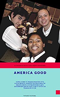 Livro America Good: Saiba como é trabalhar nos EUA legalmente através da história de brasileiros e estrangeiros que desembarcam no país com o visto H-2B