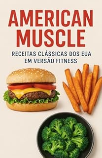 Livro American Muscle: Receitas Clássicas dos EUA em Versão Fitness