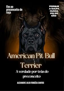 American Pit Bull Terrier: A verdade por trás do preconceito