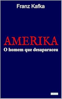Livro AMERIKA: O homem que desapareceu: Frank Kafka