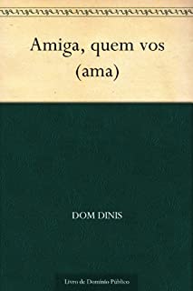 Amiga, quem vos (ama)