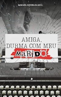 Livro Amiga, Durma com meu Marido: Parte 1
