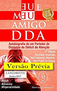 Livro Eu e Meu amigo DDA -  Autobiografia de um Portador do Distúrbio do Déficit de Atenção