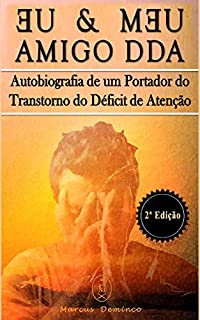 Livro Eu & Meu Amigo DDA – Autobiografia de um Portador do Transtorno do Déficit de Atenção – 2ª Edição