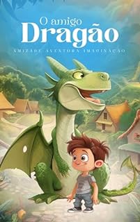 Livro O amigo dragão: Amizade, aventura e imaginação