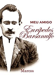 Meu Amigo Eurípedes Barsanulfo