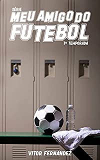 Livro Meu Amigo do Futebol: 1ª Temporada
