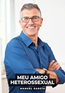 Livro Meu amigo Heterossexual: Histórias de sexo erótico gay explícito para adultos em português