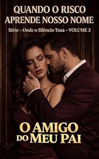 Livro O Amigo do Meu Pai - VOLUME 3: Quando O Risco Aprende Nosso Nome