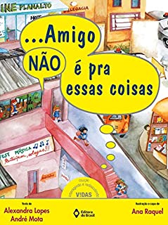 ...Amigo não é pra essas coisas (Interagindo e Rediscutindo Vidas)