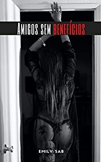 Livro Amigos sem benefícios: quero que sejam felizes e nus (+18)