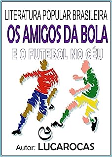 Livro OS AMIGOS DA BOLA E O TUTEBOL NO CÉU